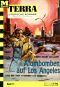 [Terra 275] • Atombomben auf Los Angeles